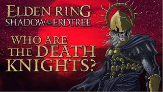 Elden Ring Lore - Who Are The Death Knights?