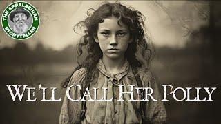 Appalachia’s Storyteller: We'll Call Her Polly #appalachiastories #appalachia #appalachianhistory