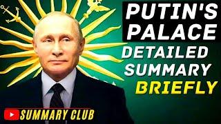 «Summary Club» Palace for Putin: Briefly / The Whole Essence in 15 Minutes