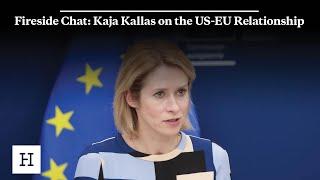 Fireside Chat: Kaja Kallas on the US-EU Relationship