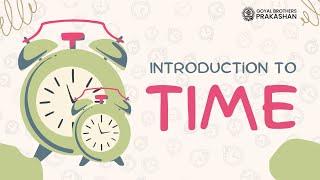 Introduction of Time| Class 1 | Illustrative Series | Goyal Brothers Prakashan