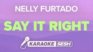 Nelly Furtado - Say It Right (Karaoke)
