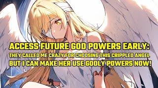 They Called Me CRAZY for Choosing This Crippled Angel, But I Can Make Her Use Godly Powers NOW!