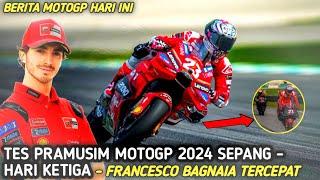 BERITA MOTOGP HARI INIHASIL TES PRAMUSIM MOTOGP SEPANG 2024 HARI INI - HARI KETIGA || MOTOGP 2024