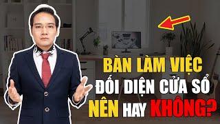 Cách bố trí Bàn Làm Việc giúp Công Danh Thuận Lợi, Dễ Bề Thăng Tiến