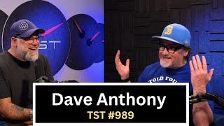 Dave Anthony (The Dollop, Past Times) - TST Podcast #989