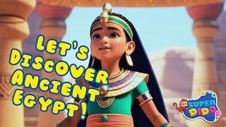 Explore Egypt! | Fun Kids Song About Pyramids, Nile & Pharaohs | Adventure Awaits! #superdido