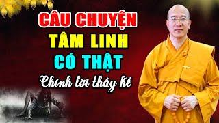 Câu Chuyện Tâm Linh CÓ THẬT do chính lời Thầy kể - Thầy Thích Trúc Thái Minh