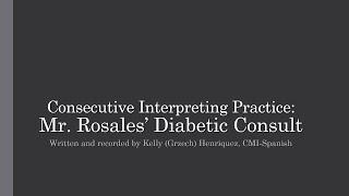 Consecutive Interpreting Practice (EN to EN): Mr. Rosales' Diabetic Consult