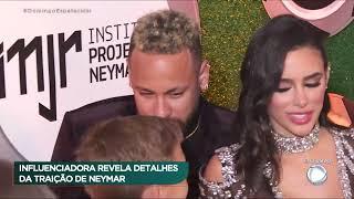 Influenciadora revela detalhes de traição com Neymar