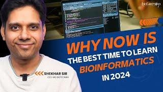 Why Now is The Best Time To Learn Bioinformatics in 2024? #bioinformatics #career #jobs