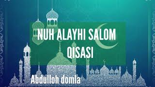 ABDULLOH DOMLA||  NUH_ALAYHI SALOM QISSASI[DINIM islom]