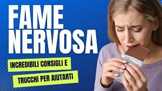 NO FAME NERVOSA - La Fame Nervosa non ti Batterà Più! Ecco Come Vincere la Lotta Contro la Fame!