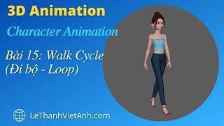Character Animation - Bài 15 - Walk Cycle