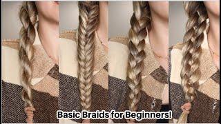 4 BASIC BRAIDS FOR BEGINNERS | HOW TO BRAID HAIR. EASY HAIRSTYLES!