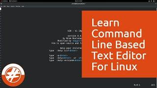 005 - How To Use Vi (Vim) : Command Line Based Text Editor For Linux