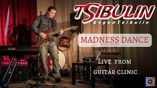 Evgen Tsibulin - Madness Dance (Live from guitar clinic).
