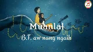 Mwanla Tunglut || BT aw nang ngaih (Lyrics video)