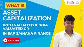 Asset Capitalization with Valuated and Non Valuated GR in SAP S4 HANA | SAP FICO Training