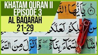 KHATAM QURAN II SURAH AL BAQARAH AYAT 21-29 TARTIL|BELAJAR NGAJI -EPS.03