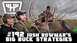 Josh Bowmar's Big Buck Strategies | HUNTR Podcast #192