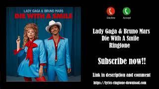 Lady Gaga, Bruno Mars ~ Die With A Smile Ringtone (Free)