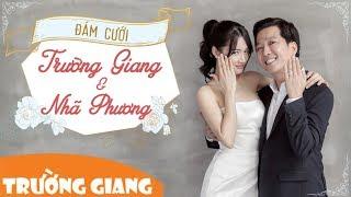 Những khoảnh khắc hạnh phúc trong Đám cưới Trường Giang & Nhã Phương