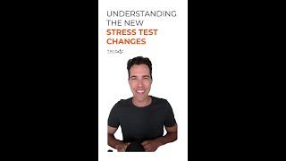 Understanding the new stress test changes