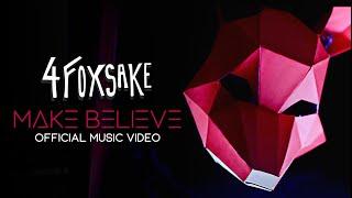 4FOXSAKE - Make Believe (Official Music Video)