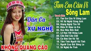 TÌM EM CÂU VÍ SÔNG LAM - A PÁO LK Dân Ca Xứ Nghệ Hay Nhất Vừa Ra Lò ĐỐN TIM NGƯỜI NGHE