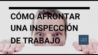 Qué es y cómo afrontar una inspección de trabajo