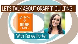  LET'S TALK ABOUT GRAFFITI QUILTING  with Karlee Porter - KAREN’S QUILT CIRCLE