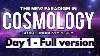 The Laszlo Institute presents: The New Paradigm in Cosmology - Day 1 (Full version)