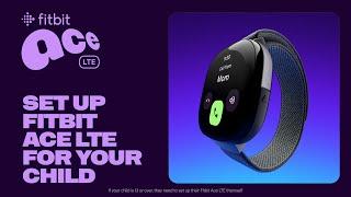 Set up Fitbit Ace LTE for your child