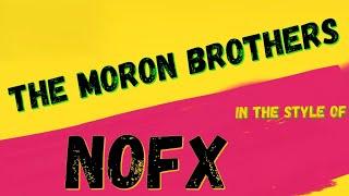 NOFX  THE MORON BROTHERS  [KARAOKE VERSION]   INSTRUMENTAL 