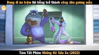 Review Phim Đang đi ăn trộm thì bỗng trở thành công dân gương mẫu | Những Kẻ Xấu Xa 2022