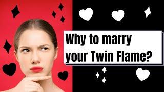 Can you marry with your twin flame? I want to marry with my twin flame!