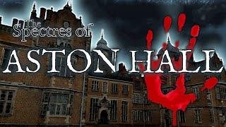 Aston Hall: Ghosts, Murder and Betrayal