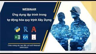 Webinar - Ứng dụng lập trình trong tự động hóa quy trình ngành Xây Dựng