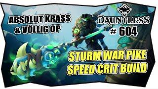 DAUNTLESS #604 WAR PIKE SPEED CRIT BUILD  Sturm Omnizelle  Let's Play  Deutsch  Tipps & Tricks