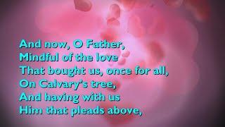 And Now, O Father, Mindful of the Love (Tune: Unde et Memores - 4vv) [with lyrics for congregations]