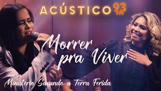 Min. Sarando a Terra Ferida e Manú Paiva - Morrer Pra Viver - Acústico 93 - AO VIVO - 2021