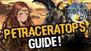 PETRACERATOPS GUIDE! | Brave Nine