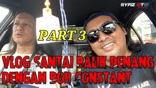 Vlog Santai Bersama Bob Balik P.Penang Layan Club ''Love Lane'' PART 3