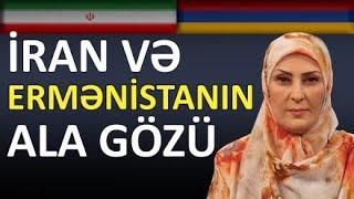 İRAN VƏ ERMƏNİSTANIN ALA GÖZÜ