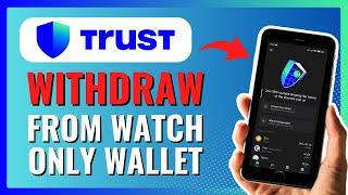 How to WITHDRAW FROM WATCH ONLY WALLET on TRUST WALLET 2024! (Full Guide)