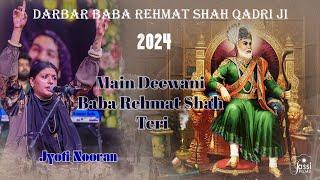 MAIN DEEWANI BABA REHMAT SHAH TERI | JYOTI NOORAN |  2024  DARBAR BABA REHMAT SHAH JI | JASSI FILMS