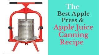 Apple Juice Canning Recipe How to Choose An Apple Press Best Apple Press Step by Step Canning