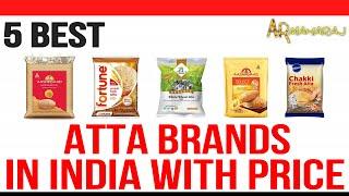  Top 5 Best Atta Brands in India with Price | Best Whole Wheat Atta 2022