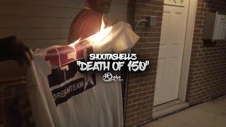 Shootashellz - "Death of 150" (Official Music Video)